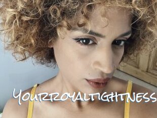 Yourroyaltightness