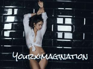 Yourximagination